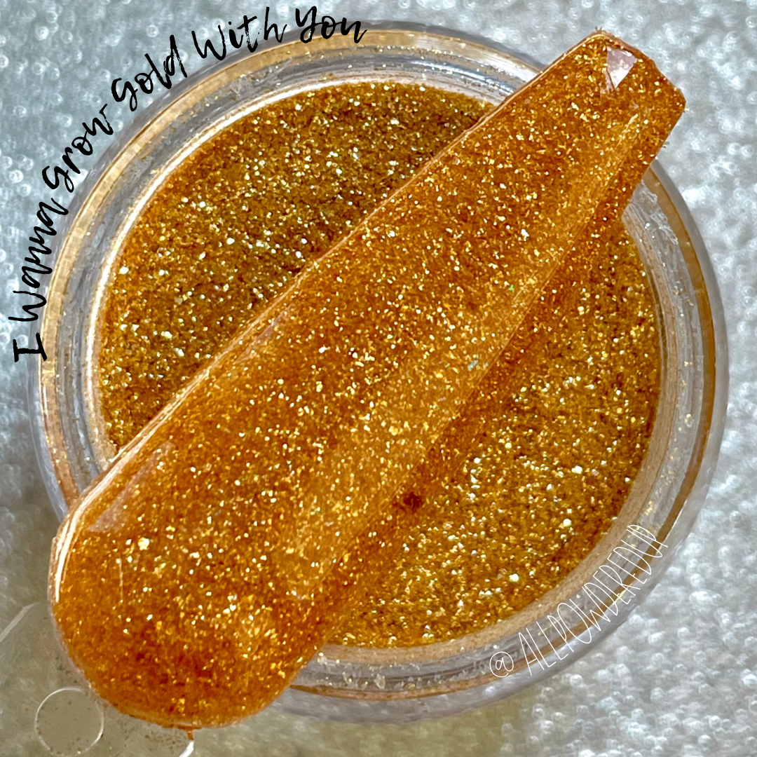 I Wanna Grow Gold With You